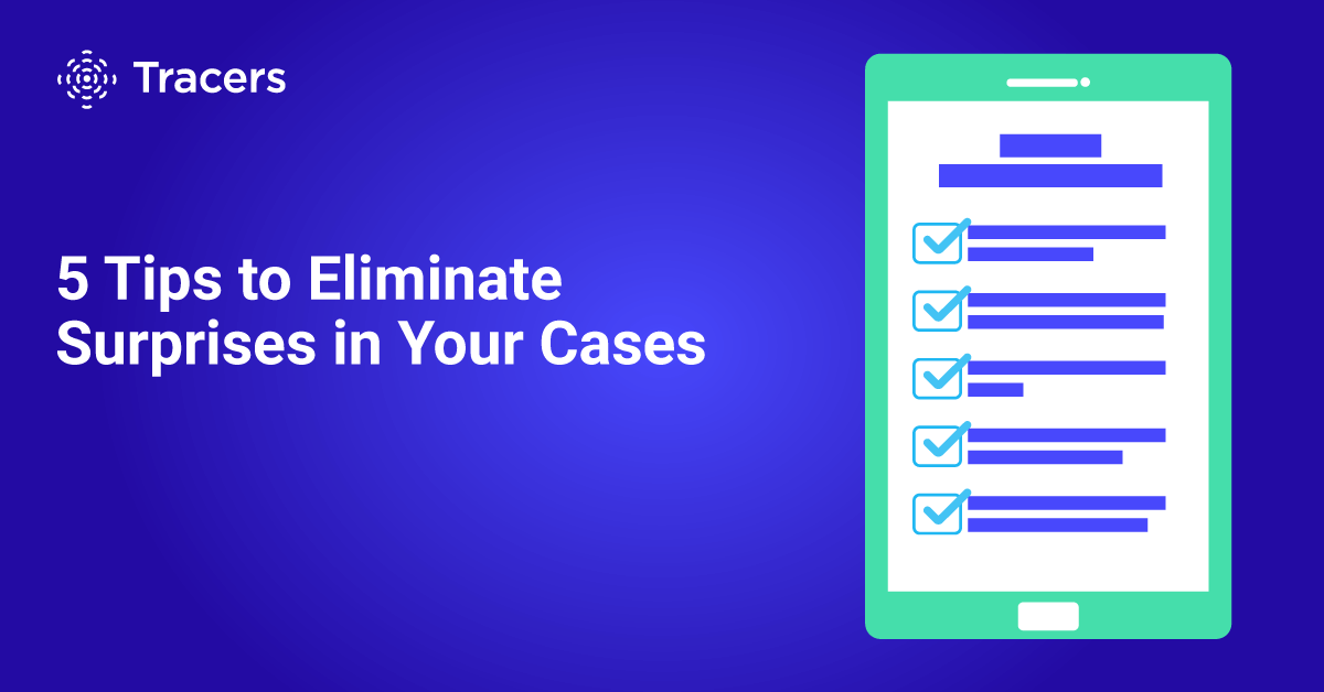Free Webinar - 5 Tips to Eliminate Surprises in Your Cases